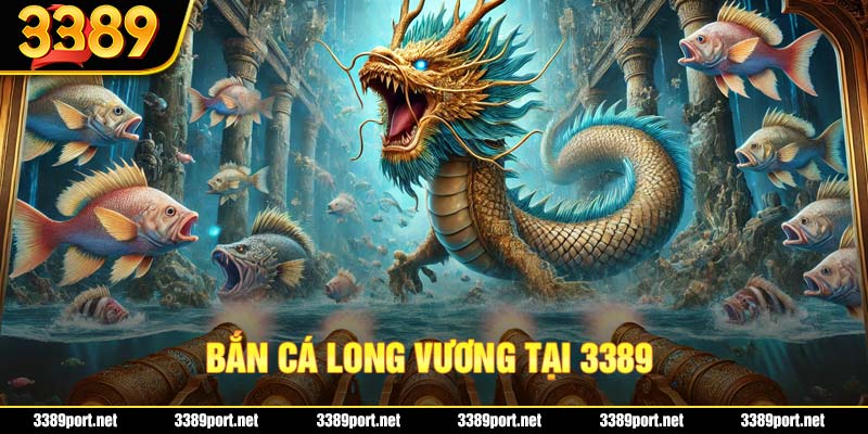 Bắn Cá Long Vương - Trải Nghiệm Hành Trình Săn Cá Lớn 