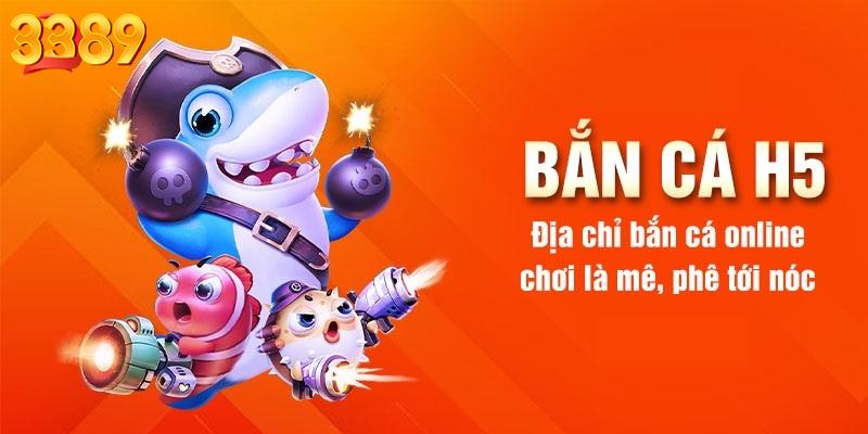 Bắn cá h5 địa chỉ săn boss đại dương cực chất